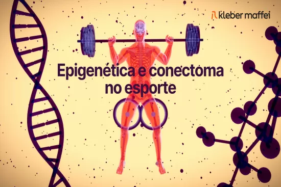 A influência da Epigenética e do Conectoma no desempenho esportivo.