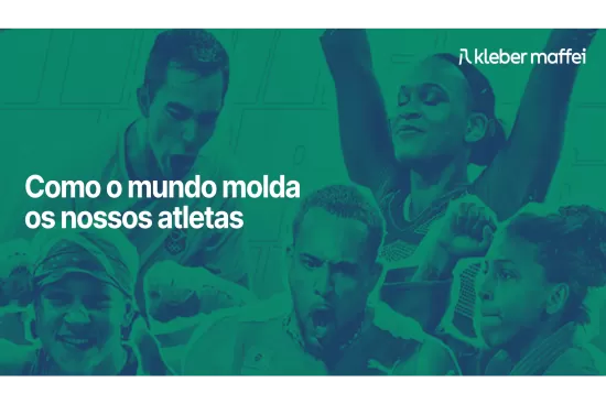 Como o mundo molda os nossos atletas.