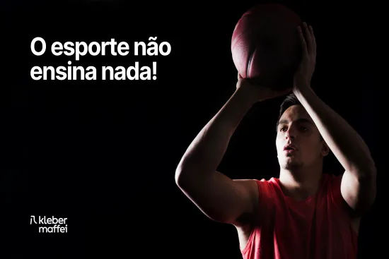 O esporte não ensina nada!